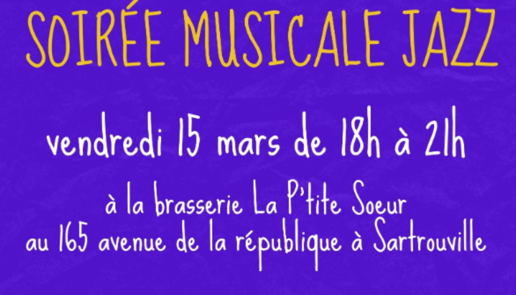 BRASSERIE LA P'TITE SOEUR : SOIREE MUSICALE JAZZ